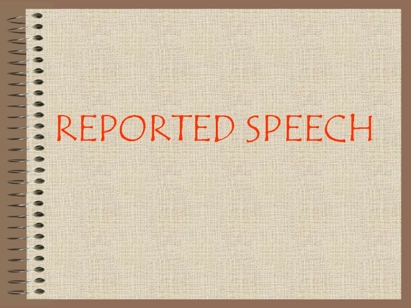 REPORTED SPEECH